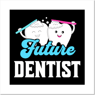 Future dentist Posters and Art